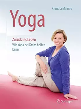 Couverture du produit · Yoga Zurück Ins Leben: Wie Yoga Bei Krebs Helfen Kann