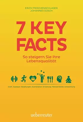 Couverture du produit · 7 Key Facts: So steigern Sie ihre Lebensqualität