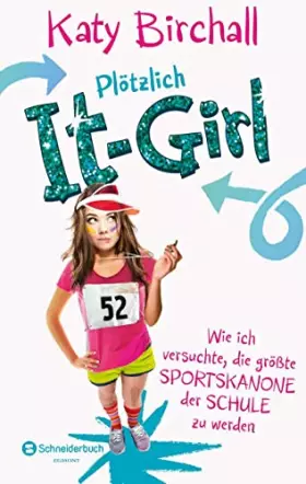 Couverture du produit · Plötzlich It-Girl - Wie ich versuchte, die größte Sportskanone der Schule zu werden