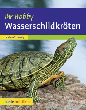 Couverture du produit · Wasserschildkröten. Ihr Hobby