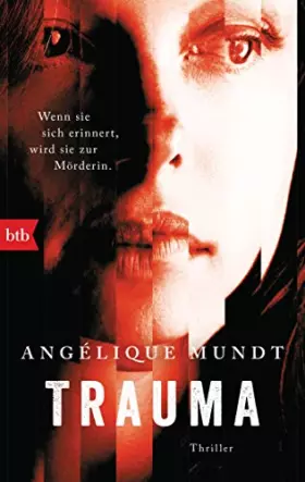 Couverture du produit · Trauma: Wenn sie sich erinnert, wird sie zur Mörderin. Thriller