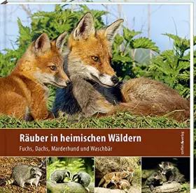 Couverture du produit · Räuber in heimischen Wäldern: Fuchs, Dachs, Marderhund und Waschbär