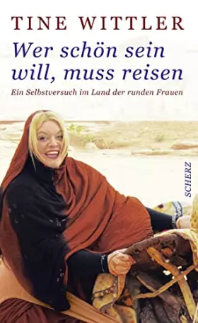 Couverture du produit · Wer schön sein will, muss reisen: Ein Selbstversuch im Land der runden Frauen
