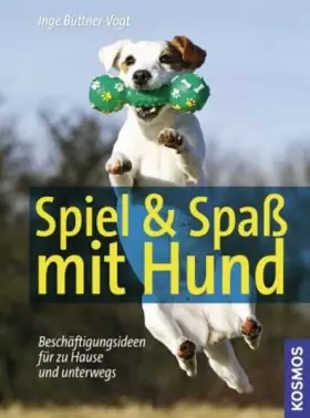 Couverture du produit · Spiel & Spaß mit Hund: Beschäftigungsideen für zu Hause und unterwegs