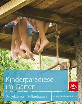 Couverture du produit · Kinderparadiese im Garten: Projekte zum Selberbauen