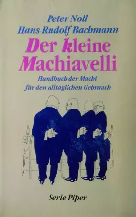 Couverture du produit · Der kleine Machiavelli. Handbuch der Macht für den alltäglichen Gebrauch