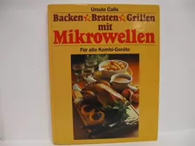 Couverture du produit · Backen - Braten - Grillen mit Mikrowellen