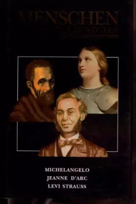 Couverture du produit · Menschen, die die Welt bewegten. Michelangelo, Jeanne D'arc, Levi Strauss. (Livre en allemand)