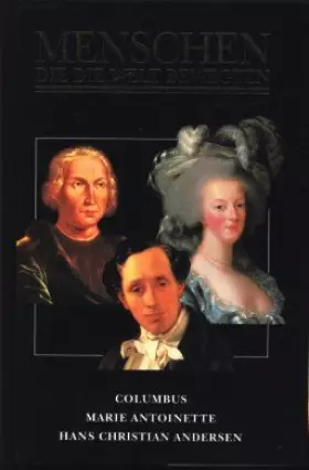 Couverture du produit · Columbus - Um Gott und Gold / Marie Antoinette / Hans Christian Andersen (Menschen die die Welt bewegten) (Livre en allemand)