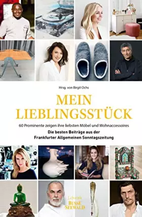 Couverture du produit · Mein Lieblingsstück: 60 Prominente zeigen ihre liebsten Möbel und Wohnaccessoires. Die besten Beiträge aus der Frankfurter Allg