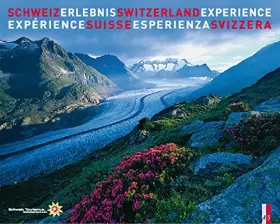 Couverture du produit · Schweiz Erlebnis. Switzerland Experience - L'expérience Suisse- L'esperienza Svizzera