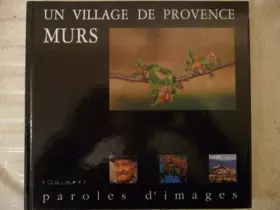 Couverture du produit · Un village de Provence, Murs : Paroles d'images