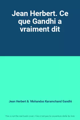 Couverture du produit · Jean Herbert. Ce que Gandhi a vraiment dit