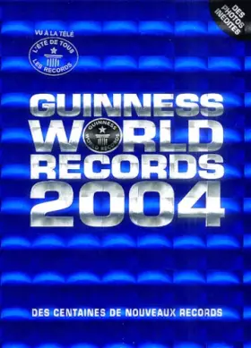 Couverture du produit · Le Livre Guinness des Records, édition 2004