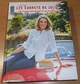 Couverture du produit · Les Carnets de Julie. Un voyage gourmand en 140 recettes.