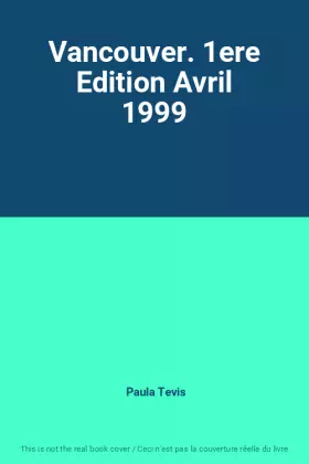 Couverture du produit · Vancouver. 1ere Edition Avril 1999