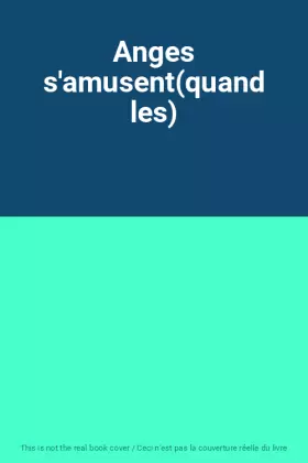 Couverture du produit · Anges s'amusent(quand les)