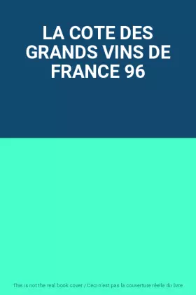 Couverture du produit · LA COTE DES GRANDS VINS DE FRANCE 96