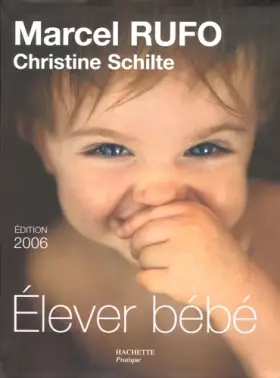 Couverture du produit · Elever bébé : De la naissance à six ans