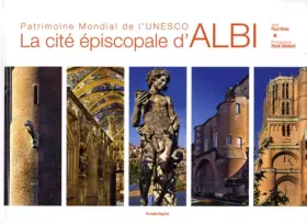 Couverture du produit · Albi cité épiscopale patrimoine mondial de l'Unesco