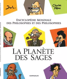 Couverture du produit · La Planète des sages T1 - Encyclopédie mondiale des philosophes et des philosophies