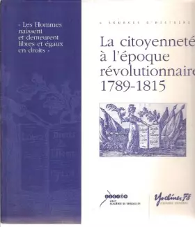 Couverture du produit · La citoyenneté à l'époque révolutionnaire 1789 - 1815
