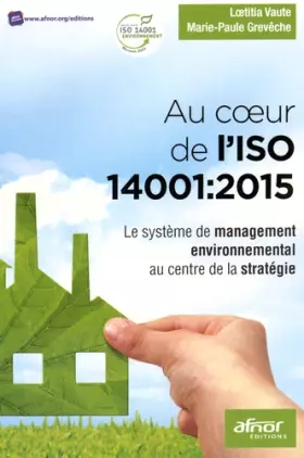 Couverture du produit · Au coeur de l'ISO 14001:2015: Le système de management environnemental au centre de la stratégie