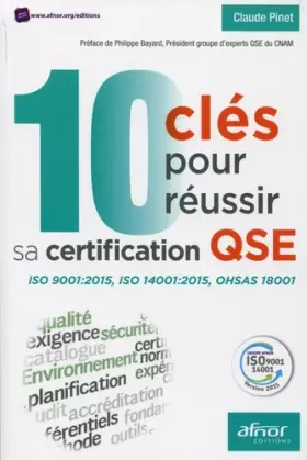Couverture du produit · 10 clés pour réussir sa certification QSE: ISO 9001:2015, ISO 14001:2015, OHSAS 18001.