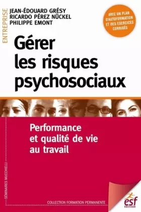 Couverture du produit · Gérer les risques psychosociaux: Performance et qualité de vie au travail