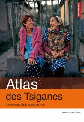 Couverture du produit · Atlas des Tsiganes : Les dessous de la question rom