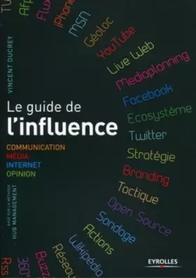 Couverture du produit · Le guide de l'influence. Communication, Média, Internet, Opinion