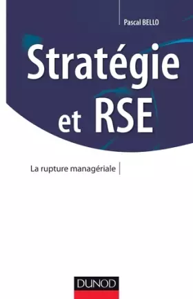 Couverture du produit · Stratégie et RSE - La rupture managériale: Bâtir la stratégie à l'aune des nouvelles responsabilités sociales de l'en