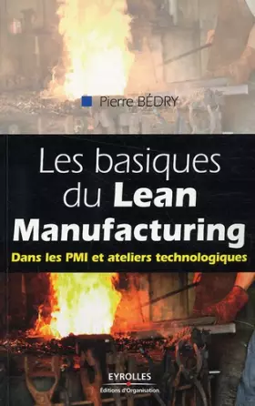 Couverture du produit · Les basiques du Lean Manufacturing : Dans les PMI et ateliers technologiques