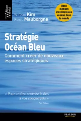 Couverture du produit · Stratégie Océan Bleu: Comment créer de nouveaux espaces stratégiques