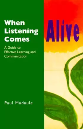 Couverture du produit · When Listening Comes Alive: A Guide to Effective Learning and Communication
