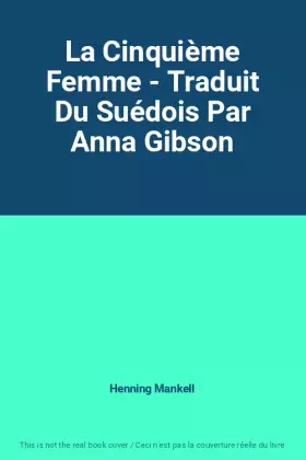 Couverture du produit · La Cinquième Femme - Traduit Du Suédois Par Anna Gibson