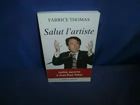 Couverture du produit · Salut l'artiste : Lettre ouverte à Jean-Paul Alduy