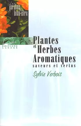 Couverture du produit · Plantes et herbes aromatiques. Saveurs et vertus
