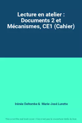 Couverture du produit · Lecture en atelier : Documents 2 et Mécanismes, CE1 (Cahier)
