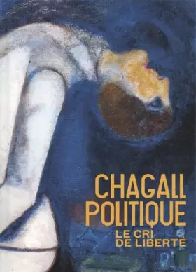 Couverture du produit · Chagall politique: Le cri de liberté