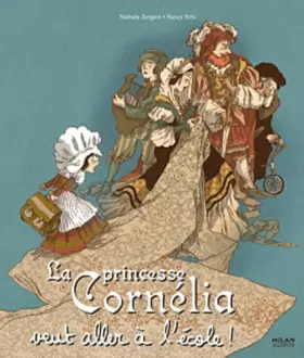 Couverture du produit · La princesse Cornélia veut aller à lécole