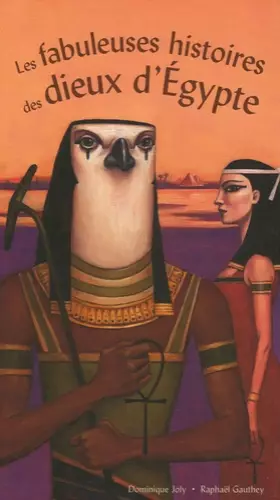 Couverture du produit · Les fabuleuses histoires des dieux d'Egypte