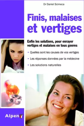 Couverture du produit · Fini malaises et vertiges : Enfin les solutions, pour enrayer vertiges et malaises en tous genres