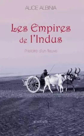 Couverture du produit · Les Empires de l'Indus : L'histoire d'un fleuve