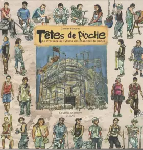 Couverture du produit · Têtes de pioche : La Provence au rythme des chantiers de jeunes