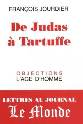 Couverture du produit · De Judas à Tartuffe: Lettres au journal Le Monde, 2003-2008