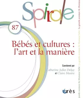 Couverture du produit · Spirale 87 - Bébés et cultures : l'art et la manière