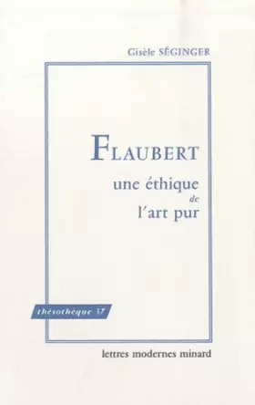Couverture du produit · Flaubert: Une éthique de l'art pur