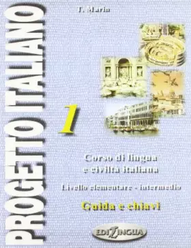 Couverture du produit · Progetto Italiano 1. Livello Elementare-Intermedio, Guide E Chiavi, 2a Edizione