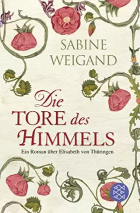 Couverture du produit · Die Tore des Himmels: Ein Roman über Elisabeth von Thüringen
